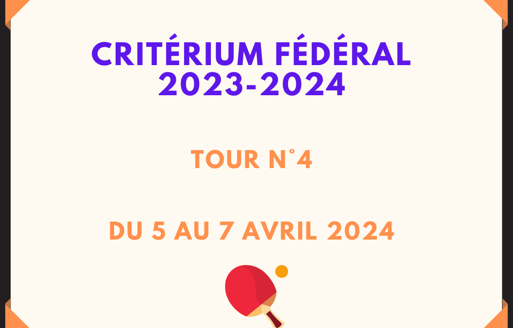 Critérium Fédéral Tour n°4 – 5 au 7 Avril 2024